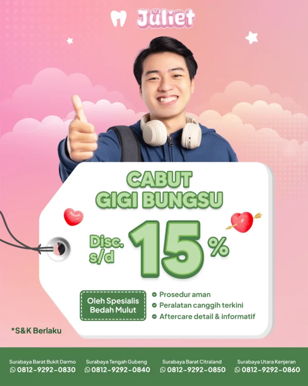 Promo Cabut Gigi Bungsu s/d 15% Surabaya