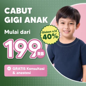 Promo Cabut Gigi Anak Mulai dari 199rb Surabaya