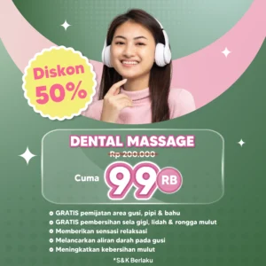 Promo Dental Massage Cuma 99rb