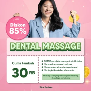 Promo Dental Massage Tambah 30rb