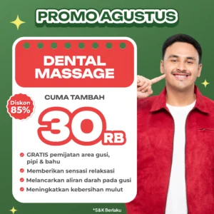 Promo Dental Massage Cuma Tambah 30rb