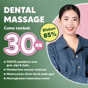 Promo Dental Massage Tambah 30rb Surabaya