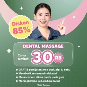 Promo Dental Massage Cuma Tambah 30rb