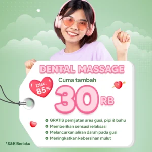 Promo Dental Massage Tambah 30rb